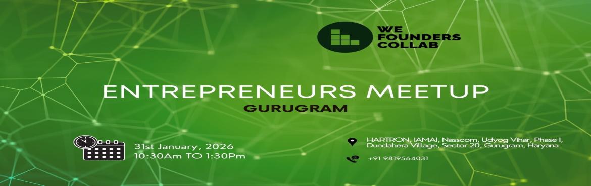 Book Online Tickets for Entrepreneurs Meetup by We Founders Coll, Gurugram. 
Entrepreneurs Meetup by We Founders Collab Gurugram 2026

Entrepreneurs Meetup by We Founders Collab Gurugram
Entrepreneurs Meetup by We Founders Collab Gurugram 2026

Event Description Entrepreneurs Meetup powered by We Founders Collab is a vibrant