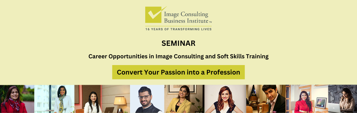 Book Online Tickets for Career Opportunities in Image Consulting, . Career Opportunities in Image Consulting & Soft Skills Training
You could be a working professional, on sabbatical, homemaker or a youngster wanting to start something of your own. Image Consulting and Soft Skills Training provides one of the mo