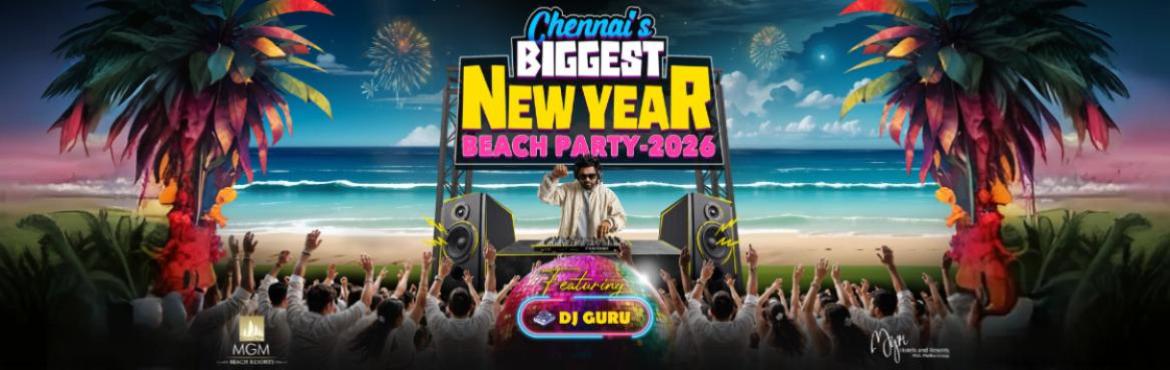 Book Online Tickets for Chennai Biggest New Year Beach Party 202, Muthukadu.  Chennai’s Biggest New Year Beach Party 2026 at MGM Beach Resorts - ECR

This New Year’s Eve, don’t just celebrate, dominate the countdown.

Welcome 2026 in style at Chennai’s most talked-about ECR beach party, built exclusively for true pa