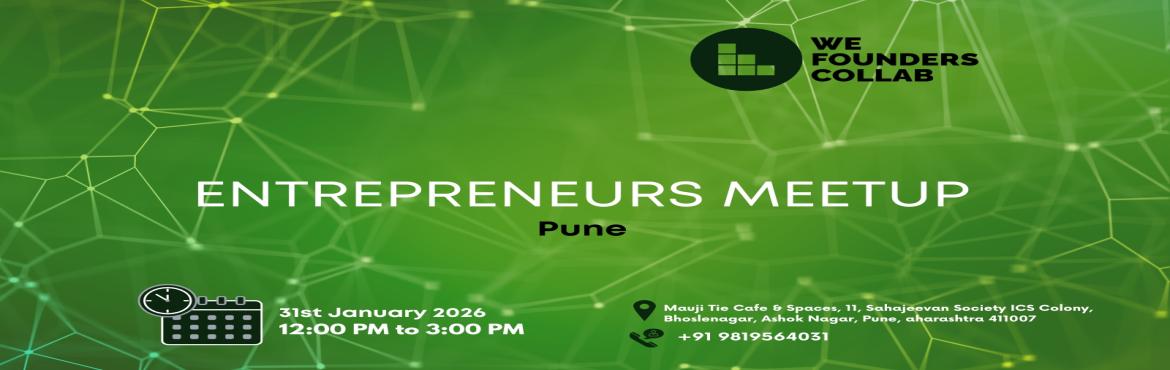Book Online Tickets for Entrepreneurs Meetup by We Founders Coll, Pune. 
Entrepreneurs Meetup by We Founders Collab Pune 2025

Entrepreneurs Meetup by We Founders Collab Pune 2025
Entrepreneurs Meetup by We Founders Collab Pune 2025
Entrepreneurs Meetup by We Founders Collab

Event Description Entrepreneurs Meetup powere