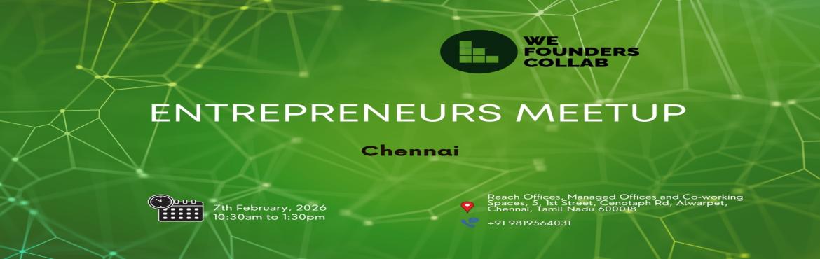 Book Online Tickets for Entreprenuers Meetup by we founders coll, Chennai. 
Entreprenuers Meetup by we founders collab Chennai 2026

Entrepreneurs Meetup by We Founders Collab Chennai 2025
Entrepreneurs Meetup by We Founders Collab
Entrepreneurs Meetup by We Founders Collab Chennai 2025

Entrepreneurs Meetup powered by We F