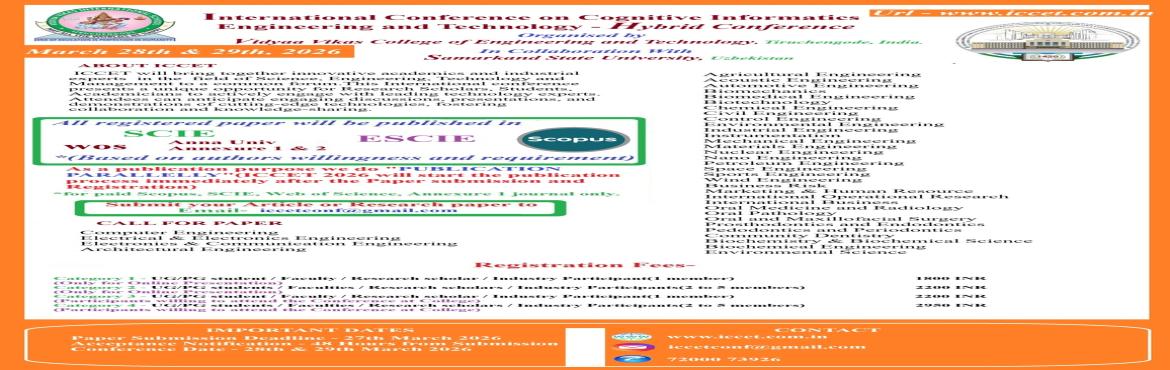 Book Online Tickets for International Conference on Cognitive In, . 
International Conference on Cognitive Informatics Engineering and Technology (ICCET) will be held on 28th and 29th March 2026 at Vidyaa Vikas College of Engineering and Technology,Tiruchengode, India.
url- www.iccet.com.in

