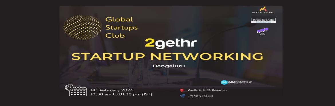 Book Online Tickets for GLOBAL STARTUPS CLUB l STARTUP NETWORKIN, Bengaluru. 
GLOBAL STARTUPS CLUB l STARTUP NETWORKING Bengaluru 2026

GLOBAL STARTUPS CLUB l STARTUP NETWORKING Bengaluru 2026
Innovate. Network. Execute.
 
WHAT YOU GAIN FROM THE MEET?
 
Networking accesses
Business Speed Dating
30 sec Elevator Pitch for Sta