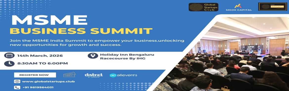 Book Online Tickets for MSME Business Summit 2026 Bangalore, Bengaluru. 

MSME Business Summit 2026 | Bangalore

The MSME Business Summit 2026 aims to empower the Indian MSME sector by fostering connections knowledge sharing and growth opportunities for small and medium enterprises across the country.
This summit brings 