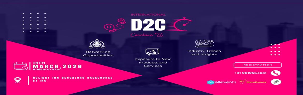 Book Online Tickets for International D2C Conclave26  Bangalore , Bengaluru. 
International D2C Conclave\'26 | Bangalore 2026

International D2C Conclave\'26 | Bangalore 2026

The International D2C Conclave 2026 in is Co-Organized with Global Startup Summit ’26 it is an high ticket B2B event with 450+ pax including - Startu