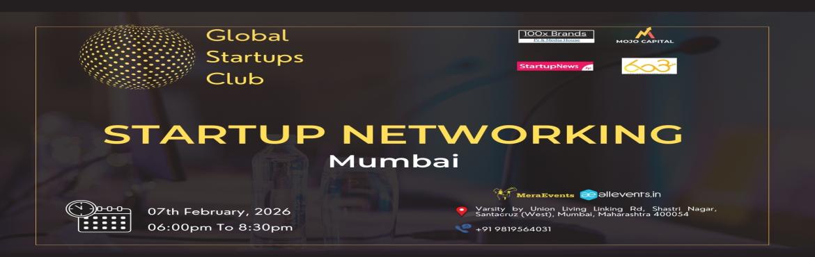 Book Online Tickets for GLOBAL STARTUPS CLUB l STARTUP NETWORKIN, Mumbai. 
GLOBAL STARTUPS CLUB l STARTUP NETWORKING Mumbai 2026

GLOBAL STARTUPS CLUB l STARTUP NETWORKING Mumbai 2025
Innovate. Network. Execute.
 
WHAT YOU GAIN FROM THE MEET?
 
Networking accesses
Business Speed Dating
30 sec Elevator Pitch for Startups
