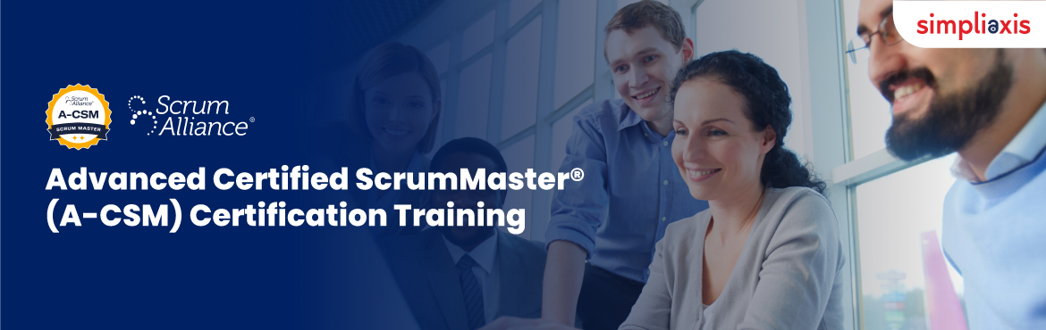 Book Online Tickets for Advanced Certified ScrumMaster (A-CSM) C, . 
Simpliaxis Advanced Certified ScrumMaster (A-CSM) certification training helps an individual master the Scrum values and practices. Our A-CSM course enhances your acquired Scrum knowledge and skills to the next level. You can learn how to motivate 