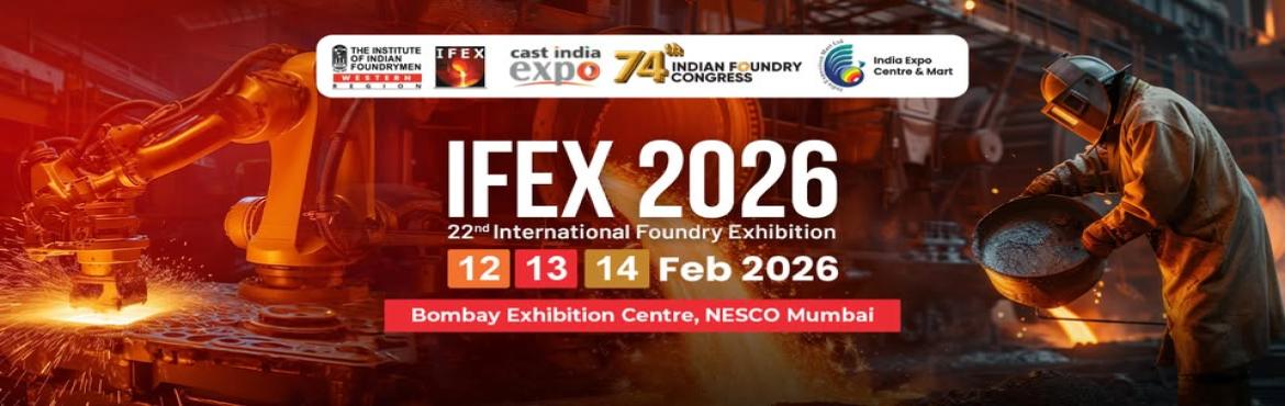Book Online Tickets for IFEX India 2026, Mumbai. 








IFEX 2026, the 22nd International Exhibition on Foundry Technology, Equipment, Supplies, and Services, held alongside the 74th Indian Foundry Congress, offers a global platform for showcasing advanced foundry technologies, connecting industr