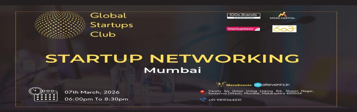 Book Online Tickets for GLOBAL STARTUPS CLUB l STARTUP NETWORKIN, Mumbai. 
GLOBAL STARTUPS CLUB l STARTUP NETWORKING Mumbai 2026

GLOBAL STARTUPS CLUB l STARTUP NETWORKING Mumbai 2026
Innovate. Network. Execute.
 
WHAT YOU GAIN FROM THE MEET?
 
Networking accesses
Business Speed Dating
30 sec Elevator Pitch for Startups
