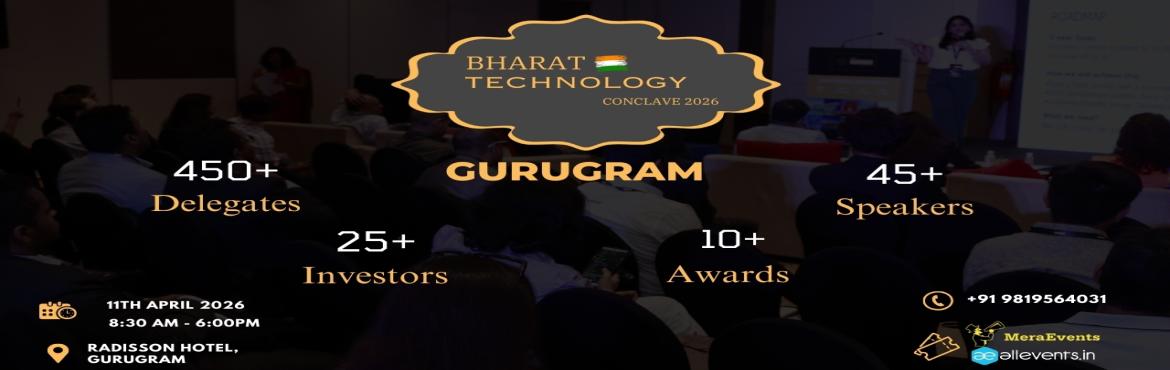 Book Online Tickets for Bharat Technology Conclave 2026 Gurugram, Gurugram. 
Bharat Technology Conclave 2026 | Gurugram

Bharat Technology Conclave 2026 | Gurugram
Bharat Technology Conclave 2026 | Gurugram
Bharat Technology Conclave 2026

Bharat Technology Conclave offers excellent exposure and benefits such as branding med
