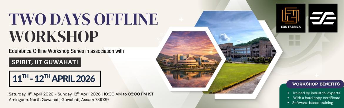 Book Online Tickets for Edufabrica Offline Workshop Series in as, Guwahati. 
Edufabrica Offline Workshop Series in association with SPIRIT, IIT Guwahati
Workshop Dates:11th–12th April 2026 (Saturday & Sunday)
Timings: 10:00 AM – 5:00 PM
Venue: IIT Guwahati

Workshop Topics (Choose Any One)

1.AIML Data Science
2. Can