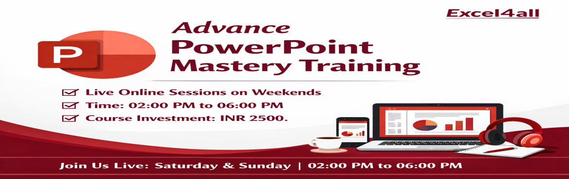 Book Online Tickets for Advance PowerPoint mastery Training Live, .  Microsoft Professional PowerPoint Training for 8 hrs on  18th & 19th April 2026
Join Advanced PowerPoint Live Online training for 8 hrs and give a life to your boring slides and turn the back seated presentation to high class, impactful corpor