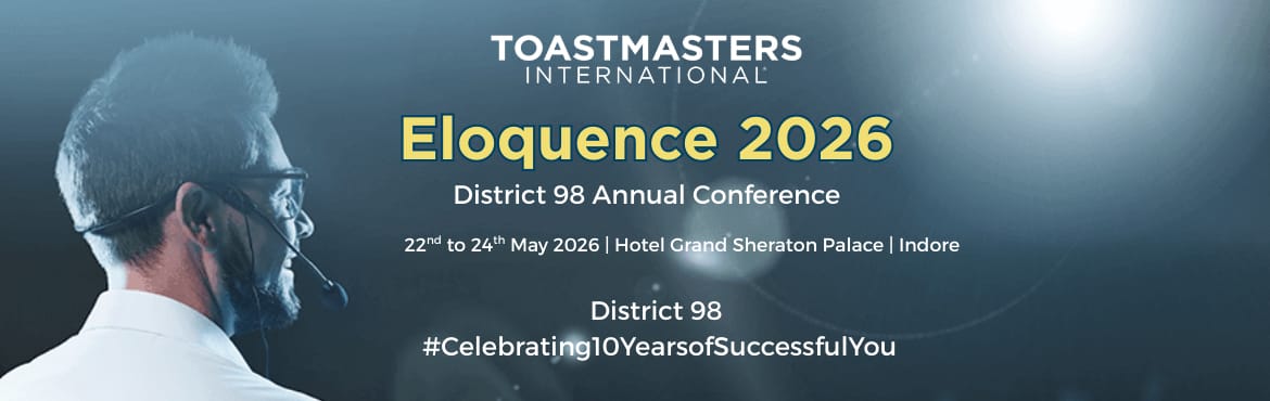 Book Online Tickets for Eloquence 2026, Indore. 
Every great speaker, leader, and storyteller has a moment that changes everything.
This could be yours.
Welcome to Eloquence 2026 District 98 Annual Conference, Toastmasters InternationalIndore | May 22–24, 2026
Expect learning that stays with y