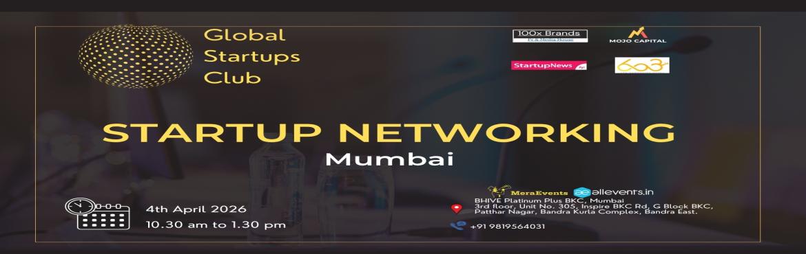 Book Online Tickets for GLOBAL STARTUPS CLUB l STARTUP NETWORKIN, Mumbai. 

GLOBAL STARTUPS CLUB l STARTUP NETWORKING Mumbai 2026
Innovate. Network. Execute.
 
WHAT YOU GAIN FROM THE MEET?
 
Networking accesses
Business Speed Dating
30 sec Elevator Pitch for Startups
 
Introducing Global Startups Club - a networking hub