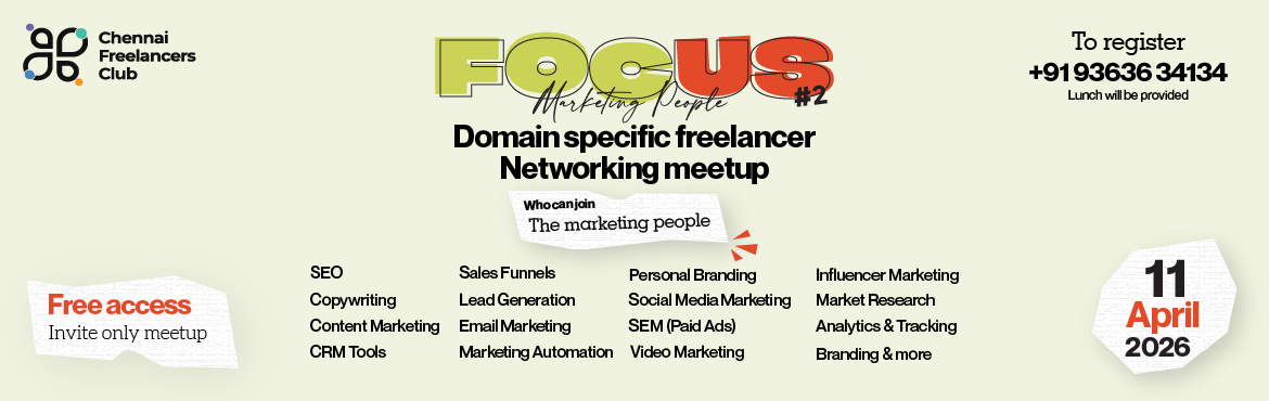 Book Online Tickets for FOCUS 2 - Domain Specific Freelancers Ne, Chennai. 
FOCUS #2 – Digital Marketing & GrowthDomain-Specific Freelancer Networking Meetup by Chennai Freelancers Club
Chennai Freelancers Club (CFC) brings you the second edition of FOCUS, an initiative designed to connect freelancers with complementa