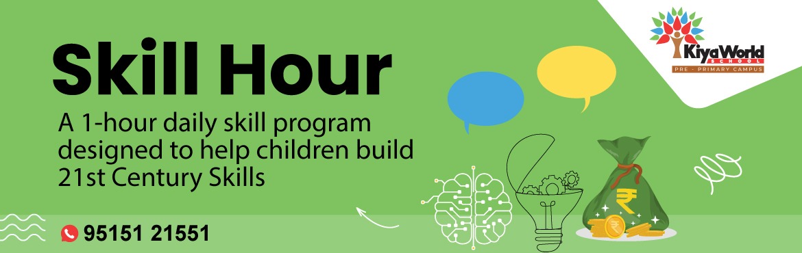 Book Online Tickets for SKILL HOUR - Kiya World School , Visakhapat. 
Skill Hour is a 1-hour daily skill program designed to help children build real-life 21stCentury Skills beyond textbooks.
Every month, your child focuses on one powerful skill—through fun, hands-on activities—and showcases a visible outc