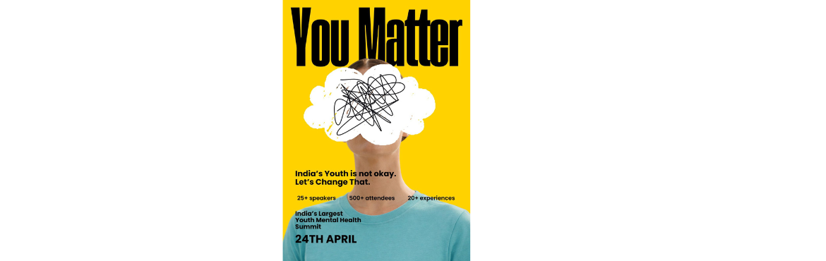 Book Online Tickets for You Matter - Mental Health Youth Summit , Jaipur. 
1 in 3 young people experience mental health challenges before the age of 24 — yet most of us are still only talking about success, careers, and productivity. The silence around mental wellbeing has gone on long enough.
You Matter Mental Health Yo
