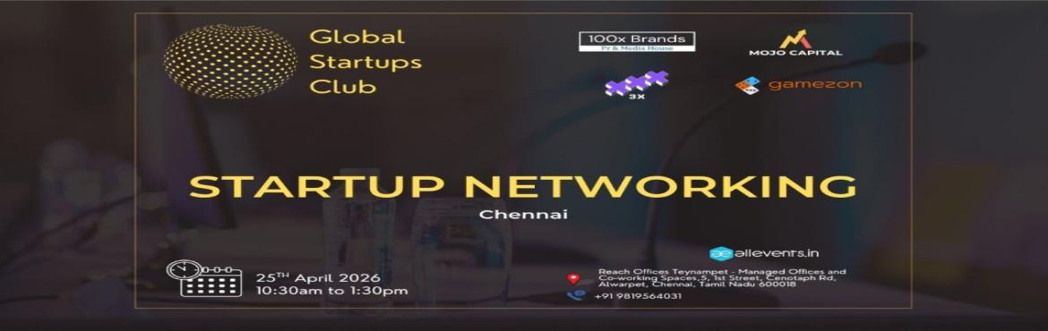 Book Online Tickets for GLOBAL STARTUPS CLUB STARTUP NETWORKING , Chennai. 
GLOBAL STARTUPS CLUB l STARTUP NETWORKING Chennai 2026
GLOBAL STARTUPS CLUB l STARTUP NETWORKING

Innovate. Network. Execute.
WHAT YOU GAIN FROM THE MEET?
Networking accesses
Business Speed Dating
30 sec Elevator Pitch for Startups
Refreshments

Int