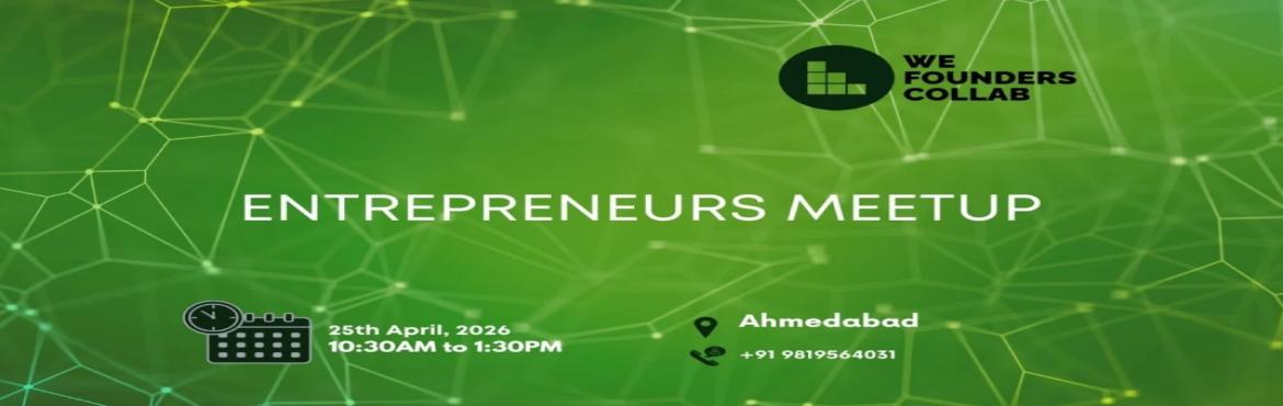 Book Online Tickets for Entrepreneurs Meetup by We Founders Coll, Ahmedabad. 
Entrepreneurs Meetup by We Founders Collab Ahmedabad 2026

Entrepreneurs Meetup by We Founders Collab Ahmedabad 2026
Entrepreneurs Meetup by We Founders Collab Ahmedabad 2026

Entrepreneurs Meetup by We Founders Collab Ahmedabad 2026 Event Descripti