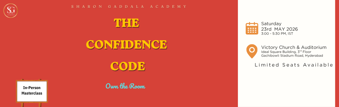 Book Online Tickets for The Confidence Code - Sharon Gaddala Aca, Hyderabad.  