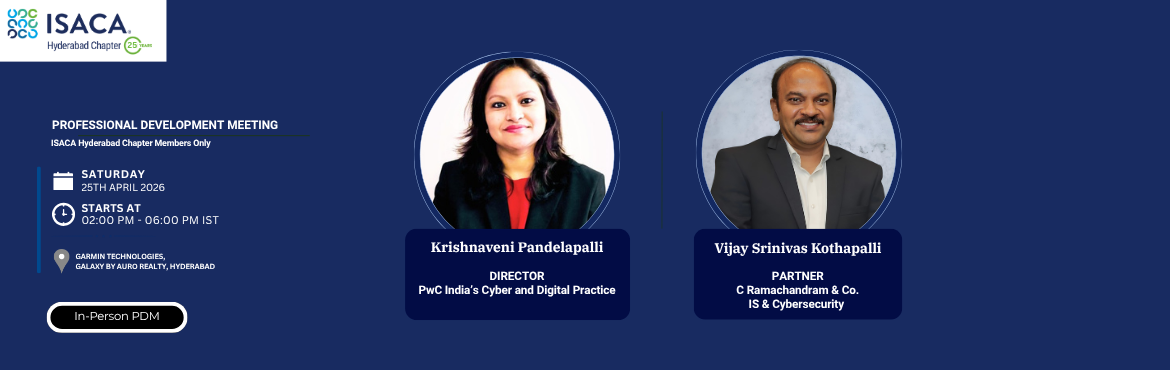 Book Online Tickets for ISACA Hyderabad Chapter - Professional D, Rai Durg. 
Speaker 1: Ms. Krishnaveni Pandelapalli
Topic: \