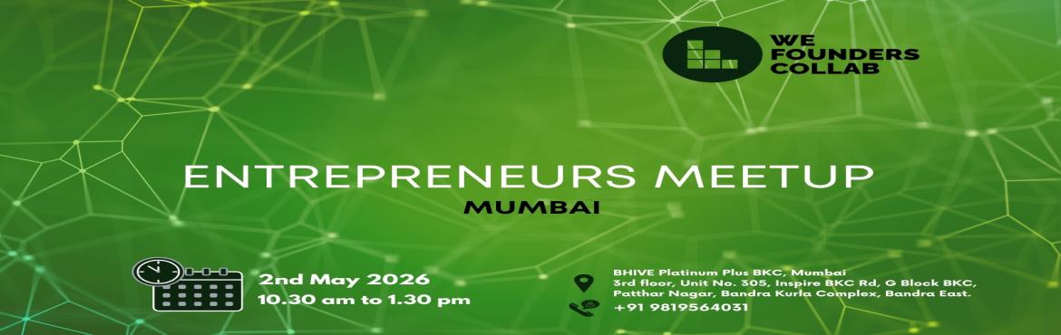 Book Online Tickets for Entrepreneurs Meetup by We Founders Coll, Mumbai. 
Entrepreneurs Meetup by We Founders Collab Mumbai 2026

Entrepreneurs Meetup by We Founders Collab Mumbai 2026
Event Description Entrepreneurs Meetup powered by We Founders Collab is a vibrant gathering designed exclusively for entrepreneurs seeking