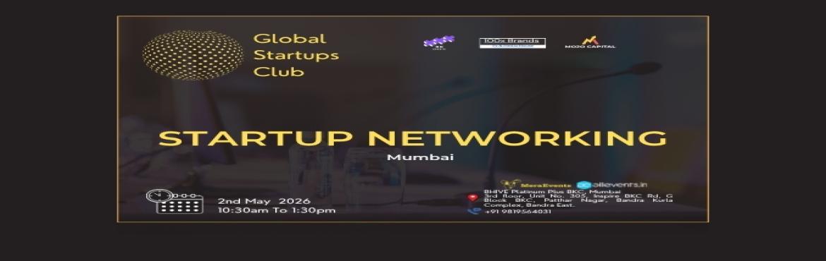 Book Online Tickets for GLOBAL STARTUPS CLUB l STARTUP NETWORKIN, Mumbai. 
GLOBAL STARTUPS CLUB l STARTUP NETWORKING Mumbai 2026
GLOBAL STARTUPS CLUB l STARTUP NETWORKING Mumbai 2026
GLOBAL STARTUPS CLUB l STARTUP NETWORKING Mumbai 2026
Innovate. Network. Execute.
 
WHAT YOU GAIN FROM THE MEET?
 
Networking accesses
Busi