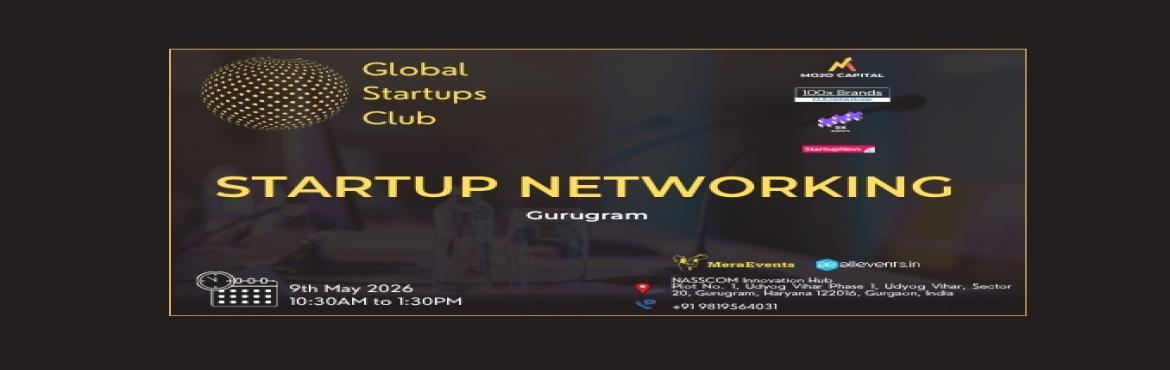 Book Online Tickets for GLOBAL STARTUPS CLUB l STARTUP NETWORKIN, Gurugram. 
GLOBAL STARTUPS CLUB l STARTUP NETWORKING Gurugram 2026
GLOBAL STARTUPS CLUB l STARTUP NETWORKING Gurugram 2026
GLOBAL STARTUPS CLUB l STARTUP NETWORKING Gurugram 2026
 
Innovate. Network. Execute.
 
WHAT YOU GAIN FROM THE MEET?
 
Networking acce