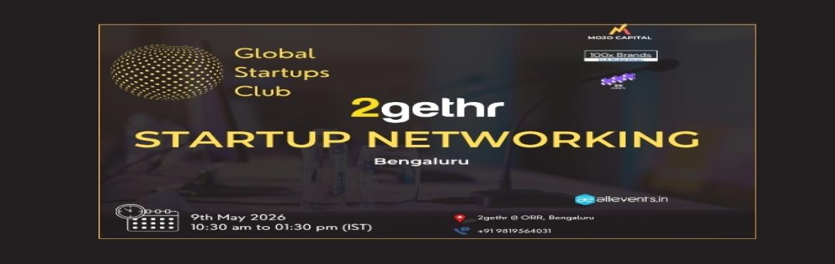 Book Online Tickets for GLOBAL STARTUPS CLUB l STARTUP NETWORKIN, Bengaluru. 
GLOBAL STARTUPS CLUB l STARTUP NETWORKING Bengaluru 2026
GLOBAL STARTUPS CLUB l STARTUP NETWORKING Bengaluru 2026
Innovate. Network. Execute.
 
WHAT YOU GAIN FROM THE MEET?
 
Networking accesses
Business Speed Dating
30 sec Elevator Pitch for Star