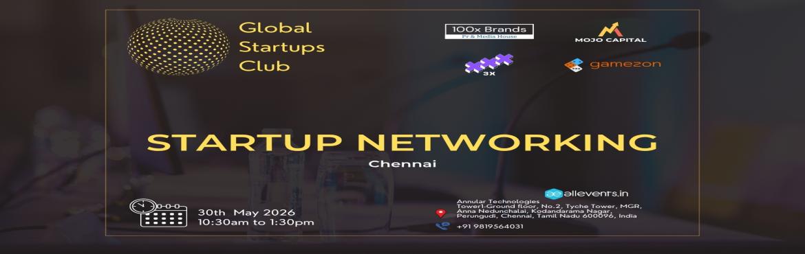 Book Online Tickets for GLOBAL STARTUPS CLUB STARTUP NETWORKING , Chennai. 
GLOBAL STARTUPS CLUB l STARTUP NETWORKING Chennai 2026
GLOBAL STARTUPS CLUB l STARTUP NETWORKING

Innovate. Network. Execute.
WHAT YOU GAIN FROM THE MEET?
Networking accesses
Business Speed Dating
30 sec Elevator Pitch for Startups
Refreshments

Int