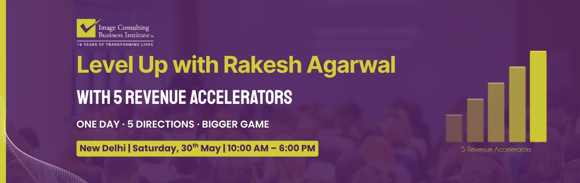 Book Online Tickets for Level Up With 5 Revenue Accelerators, New Delhi. 


Join Rakesh Agarwal for a full-dayconference built for image consultants and soft skills trainers who are readyto play a bigger game.
This one-day conference will cover:

How to make yourself more visible and discoverable to the right clients
How
