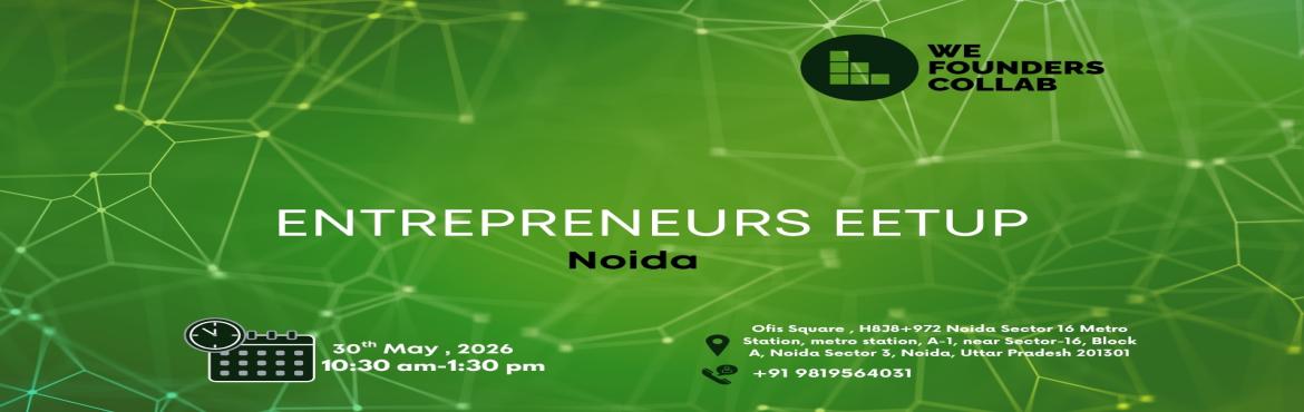 Book Online Tickets for Entrepreneurs Meetup by We Founders Coll, Noida. 
Entrepreneurs Meetup by We Founders Collab Noida 2026
Entrepreneurs Meetup by We Founders Collab Noida 2026

Event Description Entrepreneurs Meetup powered by We Founders Collab is a vibrant gathering designed exclusively for entrepreneurs seeking n