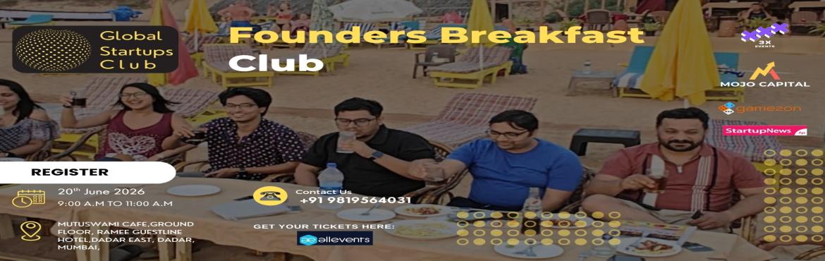 Book Online Tickets for Mumbai Founders Breakfast Club 2026, Mumbai. 
Mumbai Founders Breakfast Club 2026

Mumbai Founders Breakfast Club 2026
Mumbai Founders Breakfast Club 2026

Join the Founders Breakfast Club for a morning of networking and inspiration. Connect with like-minded entrepreneurs over breakfast and dis