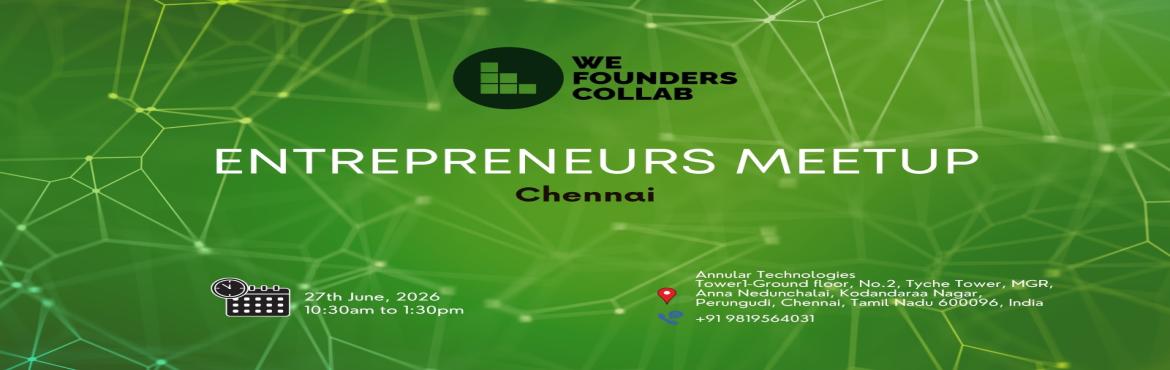 Book Online Tickets for Entreprenuers Meetup by we founders coll, Chennai. 
Entreprenuers Meetup by we founders collab Chennai 2026

Entreprenuers Meetup by we founders collab Chennai 2026
Entreprenuers Meetup by we founders collab Chennai 2026
Entrepreneurs Meetup by We Founders Collab

Entrepreneurs Meetup powered by We F
