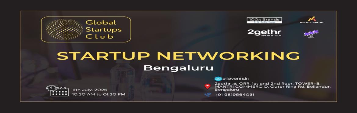 GLOBAL STARTUPS CLUB l STARTUP NETWORKING Bengaluru 2026