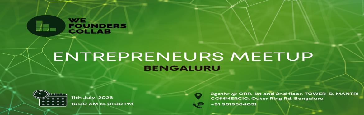 Book Online Tickets for Entrepreneurs Meetup by We Founders Coll, Bengaluru. 
Entrepreneurs Meetup by We Founders Collab Bengaluru 2026

Entrepreneurs Meetup by We Founders Collab Bengaluru 2026

Event Description Entrepreneurs Meetup powered by We Founders Collab is a vibrant gathering designed exclusively for entrepreneurs 