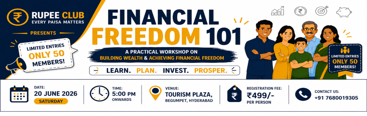 Book Online Tickets for Financial Freedom 101 , Hyderabad. 
RUPEE CLUB presents Financial Freedom 101 is a practical workshop by Rupee Club designed to help individuals and families build wealth, manage money wisely, and achieve financial freedom. Learn effective financial planning, investment strategies, an