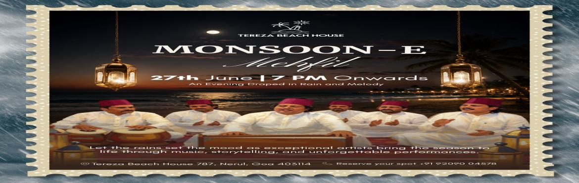 Book Online Tickets for MONSOON - E MEHFIL: TEREZA BEACH HOUSE, Goa.  LET THE RAIN SET THE MOOD AS EXCEPTIONAL ARTIST BRING THE SEASON TO LIFE THROUGH MUSIC , STORYTELLING AND UNFORGETTABLE PERFORMANCES.HOSTED BY TEREZA BEAHC HOUSE.FOR MORE DETAILS:Visit our website: https://terezabeachhouse.com/
Phone: +919209004578