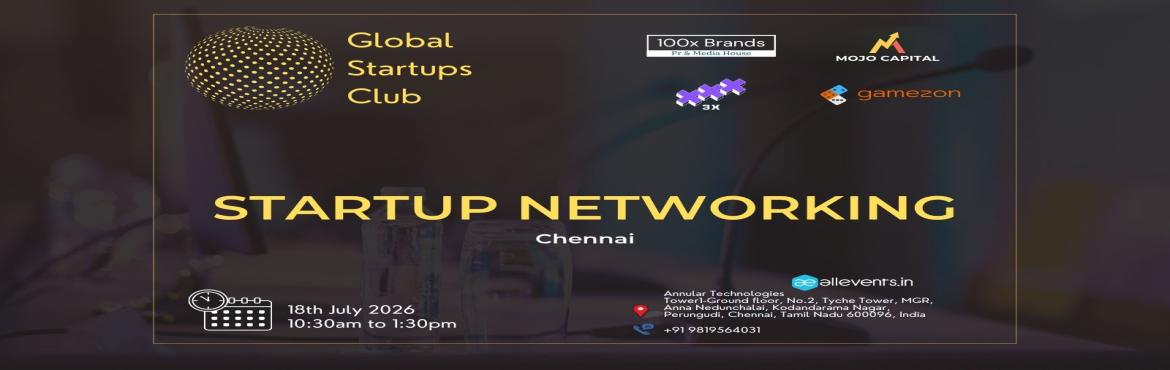 Book Online Tickets for GLOBAL STARTUPS CLUB l STARTUP NETWORKIN, Chennai. 

GLOBAL STARTUPS CLUB l STARTUP NETWORKING CHENNAI 2026
Innovate. Network. Execute.
 
WHAT YOU GAIN FROM THE MEET?
 

Networking accesses
Business Speed Dating
30 sec Elevator Pitch for Startups

 
Introducing Global Startups Club - a networking 