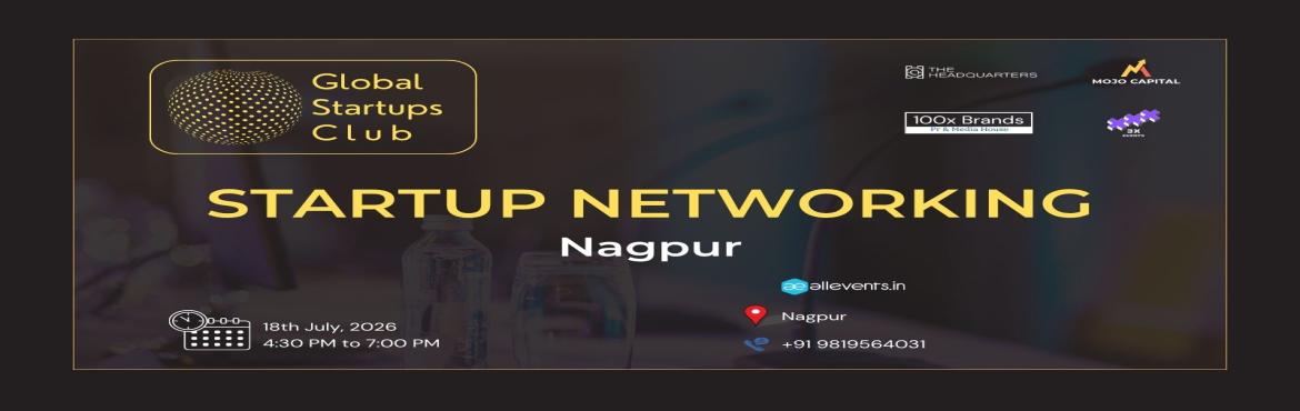 Book Online Tickets for GLOBAL STARTUPS CLUB l STARTUP NETWORKIN, Nagpur. 

GLOBAL STARTUPS CLUB l STARTUP NETWORKING NAGPUR 2026
Innovate. Network. Execute.
 
WHAT YOU GAIN FROM THE MEET?
 

Networking accesses
Business Speed Dating
30 sec Elevator Pitch for Startups

 
Introducing Global Startups Club - a networking h