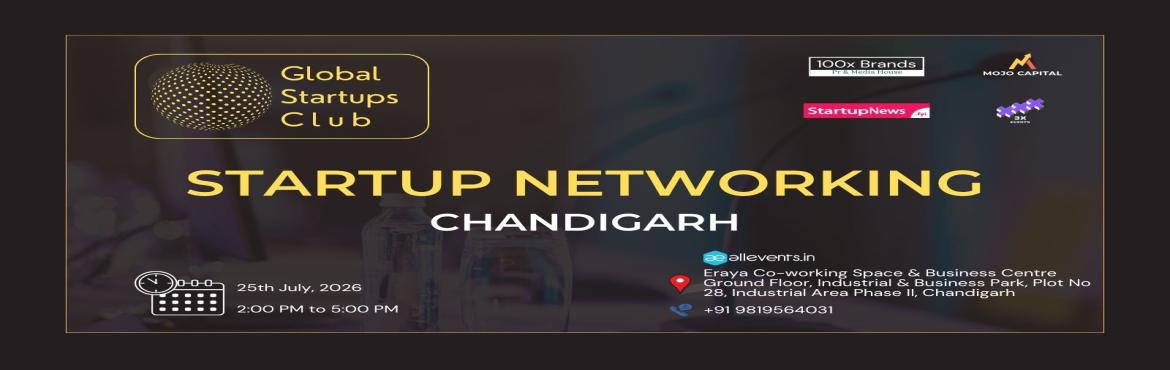 Book Online Tickets for GLOBAL STARTUPS CLUB l STARTUP NETWORKIN, Chandigarh. 

GLOBAL STARTUPS CLUB l STARTUP NETWORKING CHANDIGARH 2026
Innovate. Network. Execute.
 
WHAT YOU GAIN FROM THE MEET?
 

Networking accesses
Business Speed Dating
30 sec Elevator Pitch for Startups

 
Introducing Global Startups Club - a networki