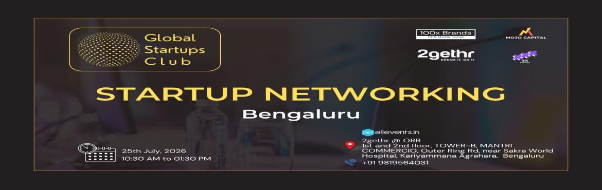 GLOBAL STARTUPS CLUB l NETWORKING BENGALURU 2026
