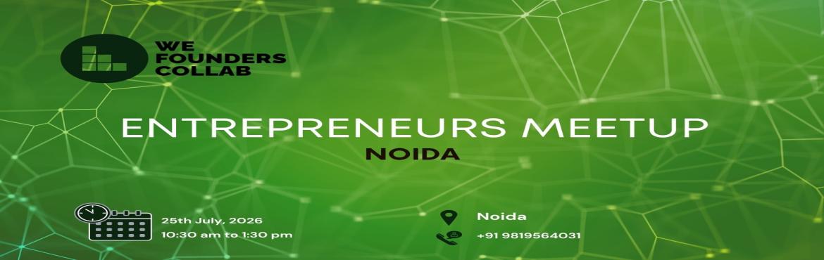 Book Online Tickets for Entrepreneurs Meetup We Founders Collab , Noida. 
Entrepreneurs Meetup by We Founders Collab Noida 2026

Event Description Entrepreneurs Meetup powered by We Founders Collab is a vibrant gathering designed exclusively for entrepreneurs seeking networking opportunities and valuable connections. Join