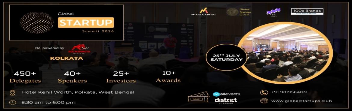 Book Online Tickets for Global Startup Summit 2026 Kolkata, Kolkata. 

Global Startup Summit 2026 | Kolkata

The goal of the Global Startup Summit 2026 | Kolkata https://www.globalstartups.club/ is to bring the startup community together.

It serves as a platform to support the Indian startup ecosystem and a project