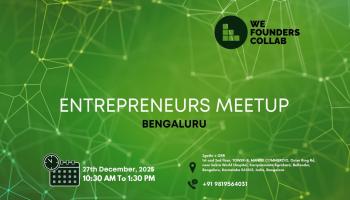 Entrepreneurs Meetup by We Founders Collab Bengaluru