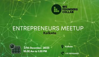 Entrepreneurs Meetup by We Founders Collab kolkata 2025