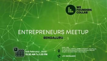 Entrepreneurs Meetup by We Founders Collab Bengaluru