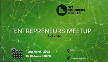 Entrepreneurs Meetup by We Founders Collab kolkata 2026