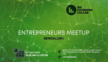 Entrepreneurs Meetup by We Founders Collab Bengaluru 2026