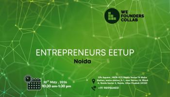 Entrepreneurs Meetup by We Founders Collab Noida 2026